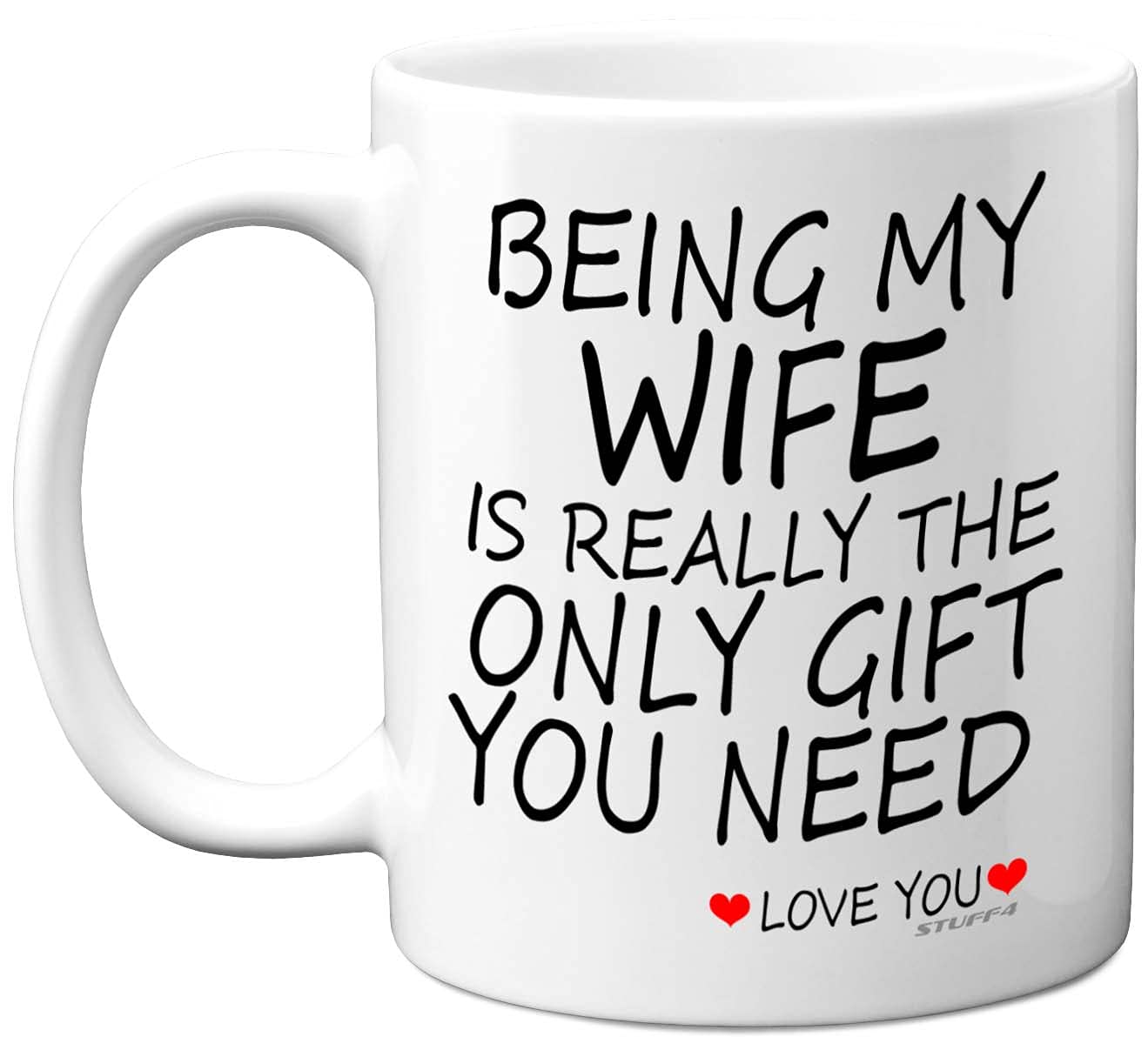 Stuff4Valentines Mugs - Being My Wife Mug - Funny Valentine's Day Wife Gifts from Husband, Perfect for Birthday Anniversary Christmas, 11oz Ceramic Dishwasher Safe Coffee Cup Made in The UK
