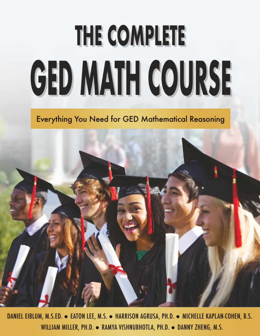 The Complete GED Math Course: Everything You Need for GED Mathematical Reasoning