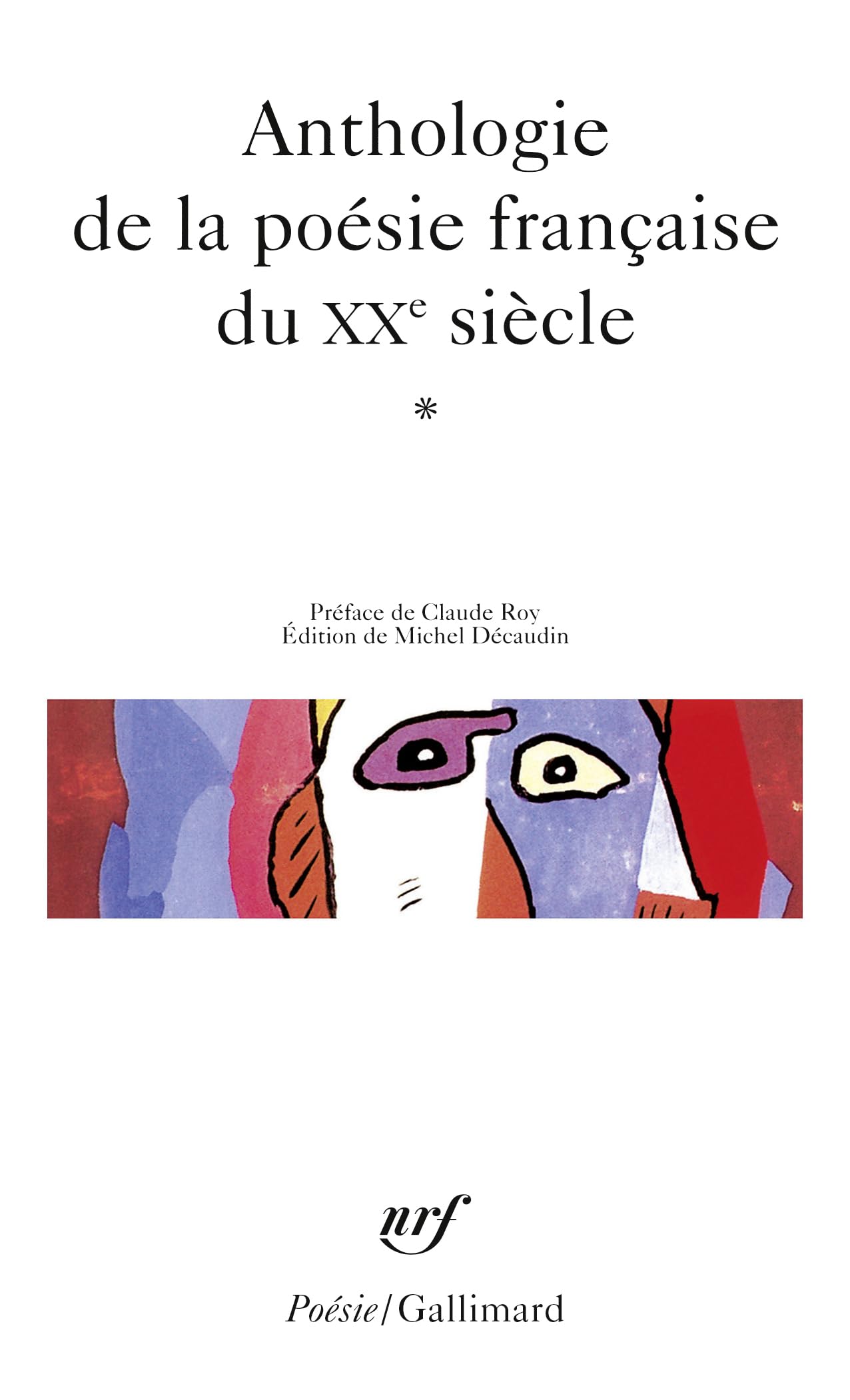 Anthologie de la poesie francaise du XXe siecle vol.1: A41320 (Poesie/Gallimard)