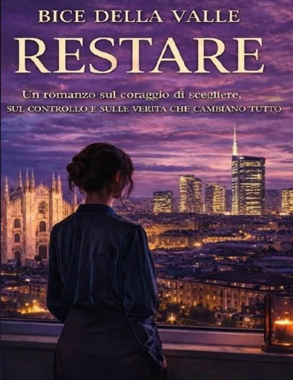 RESTARE: Un romance contemporaneo su amore, ambizione e seconde possibilità (Serie Milano)