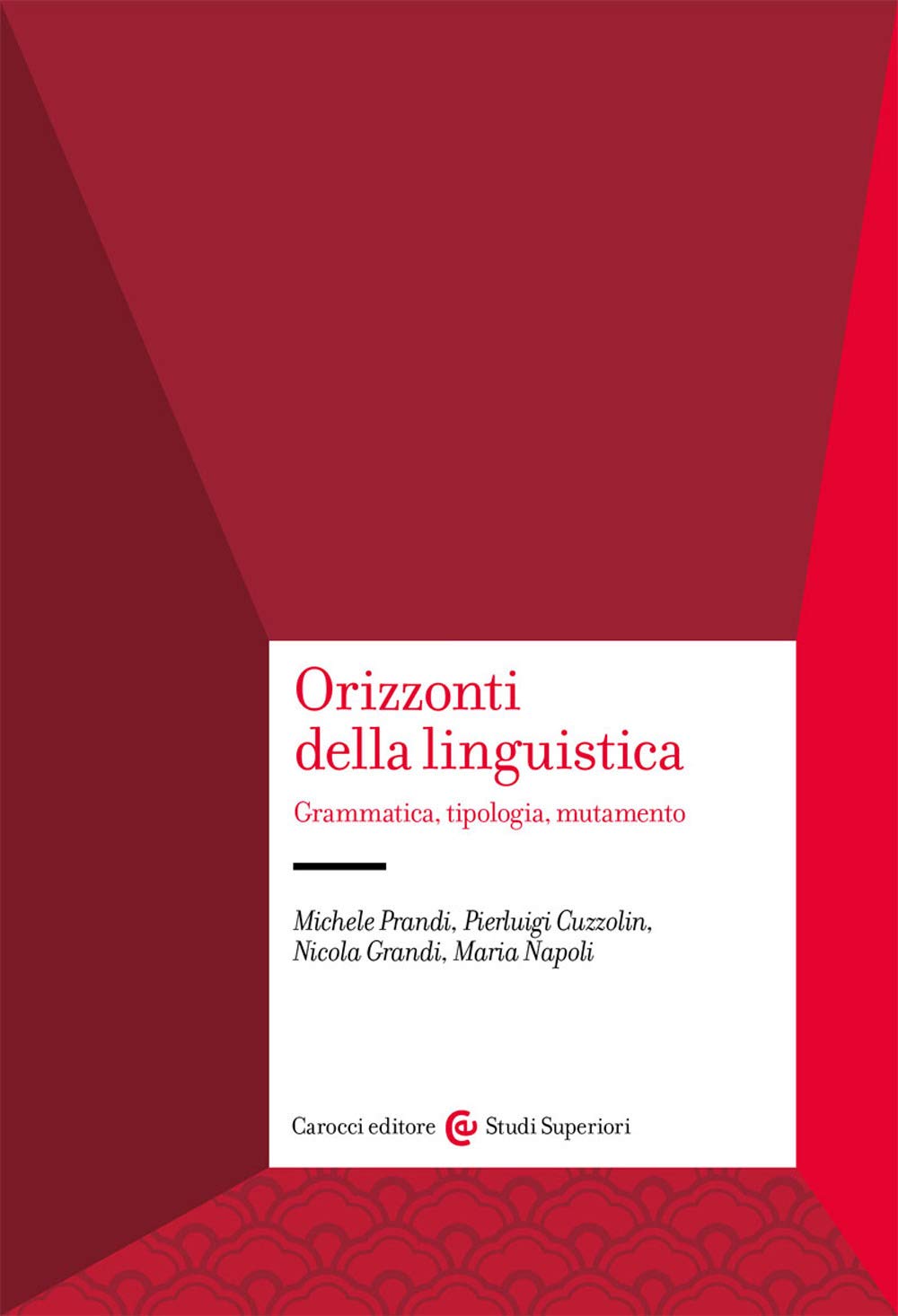 Orizzonti Della Linguistica. Grammatica, Tipologia, Mutamento - 4