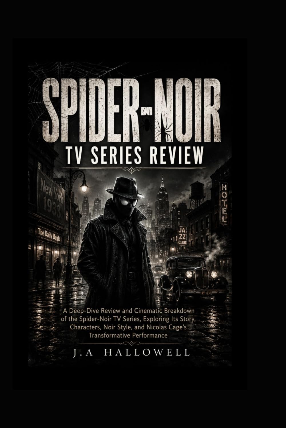 SPIDER-NOIR TV SERIES REVIEW: A Deep-Dive Review and Cinematic Breakdown of the Spider-Noir TV Series, Exploring Its Story, Characters, Noir Style, and Nicolas Cage’s Transformative Performance