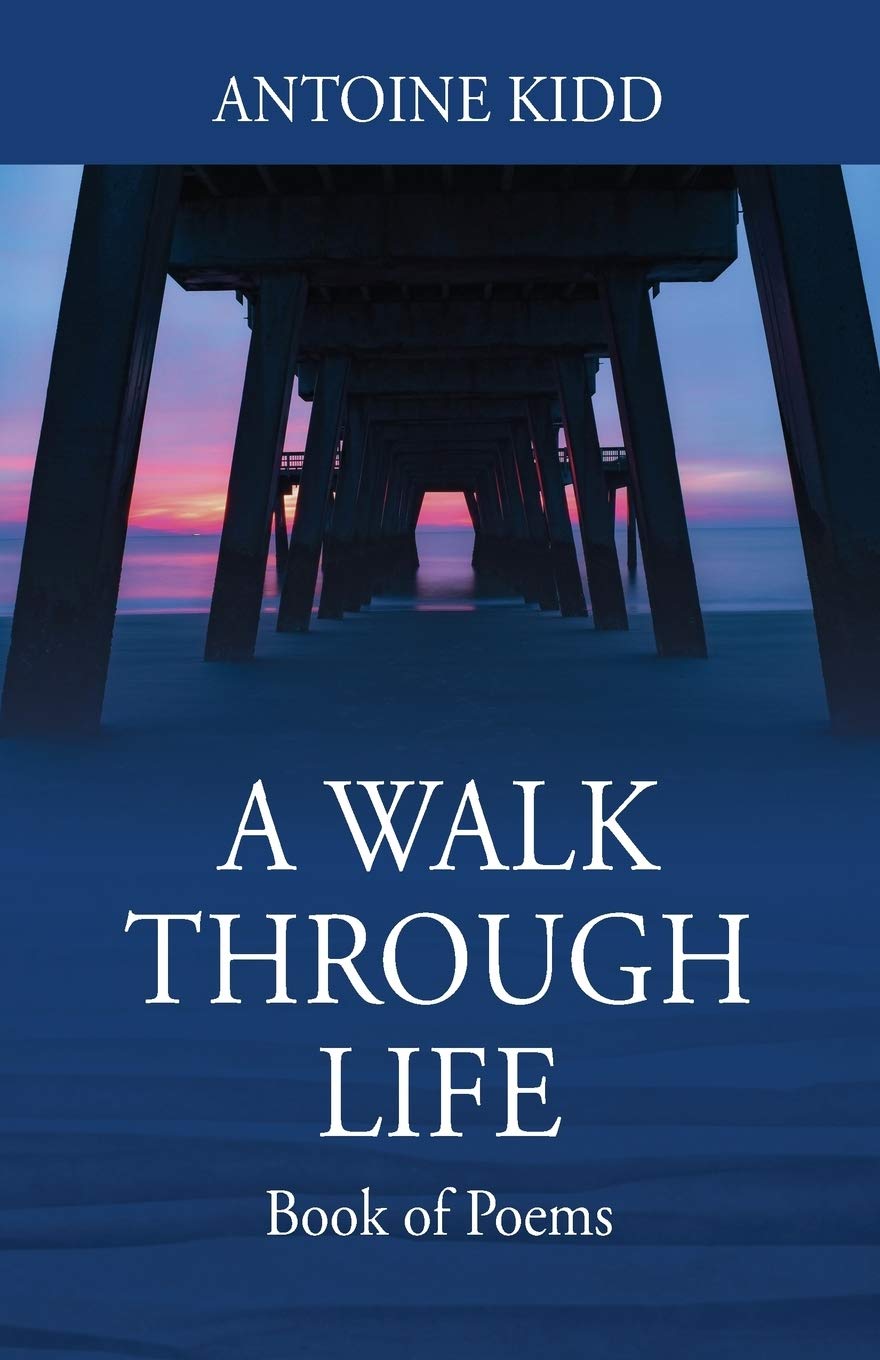A Walk Through Life: Book of Poems