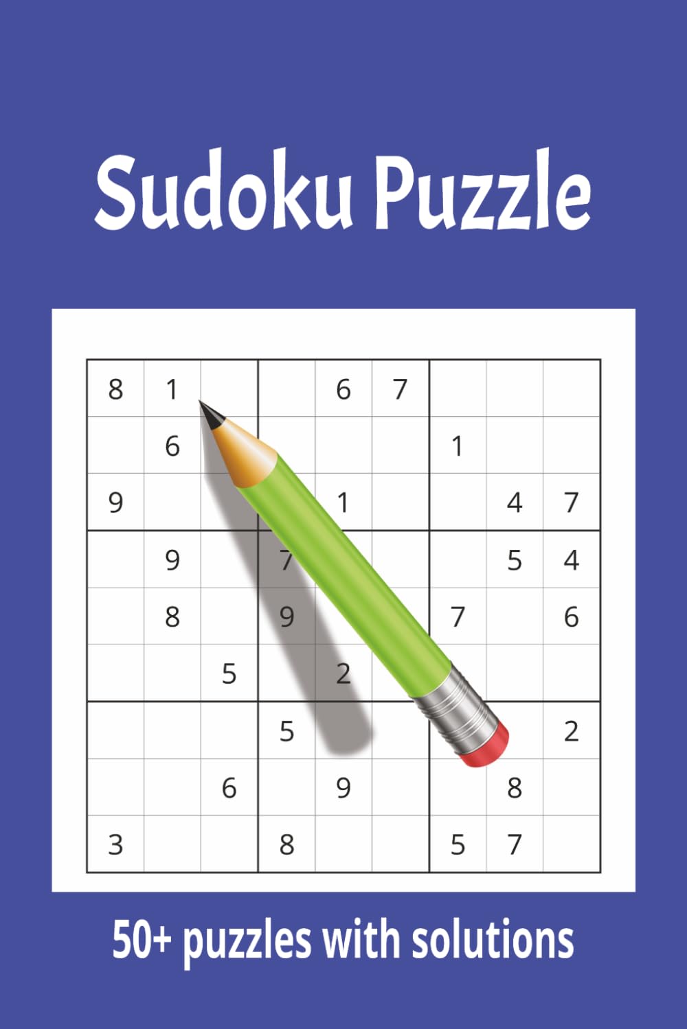 Sudoku Puzzle, 50+ puzzles with solutions: 50+ Fun and Challenging Sudoku Puzzles with Solutions | Brain Games to Improve Logic, Focus, and Memory for Teens, Adults, and Seniors