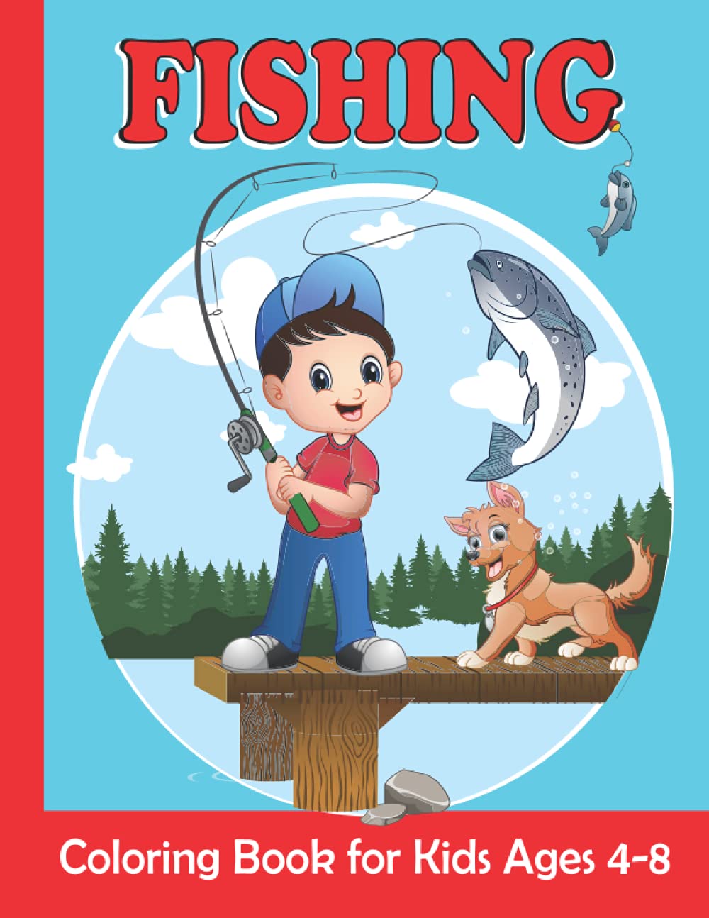 Fishing Coloring Book for Kids Ages 4-8: Fishing Coloring Pages For Girls and Boys | 30 Easy and Fun Kids Fishing Illustrations ready to color (French Edition)
