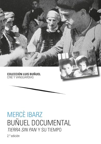 Buñuel documental. Tierra sin pan y su tiempo