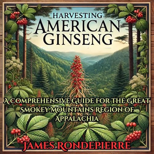 Harvesting American Ginseng by James Rondepierre episode artwork