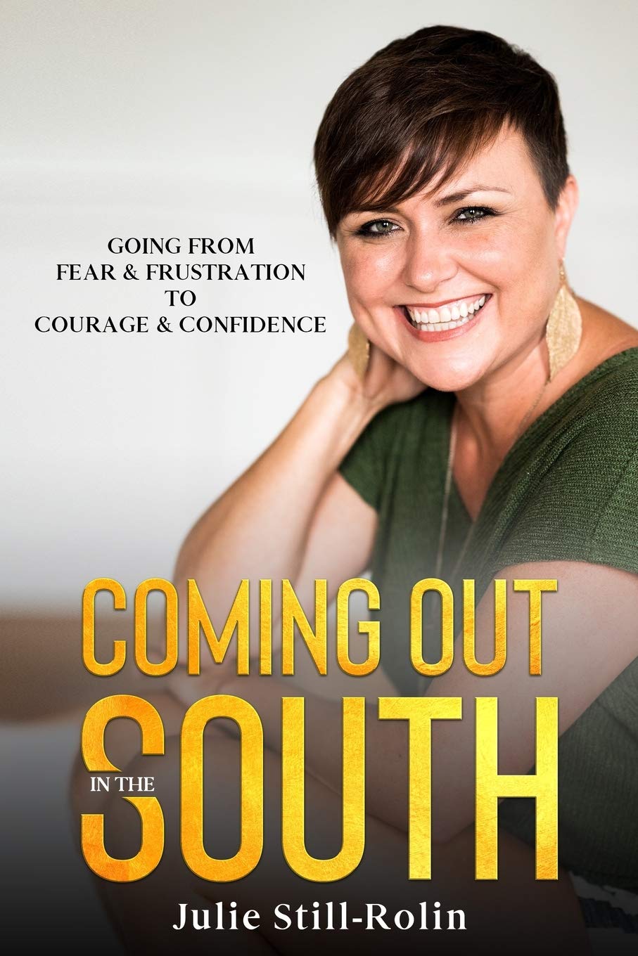 Coming Out in the South: Going from Fear & Frustration to Courage ...