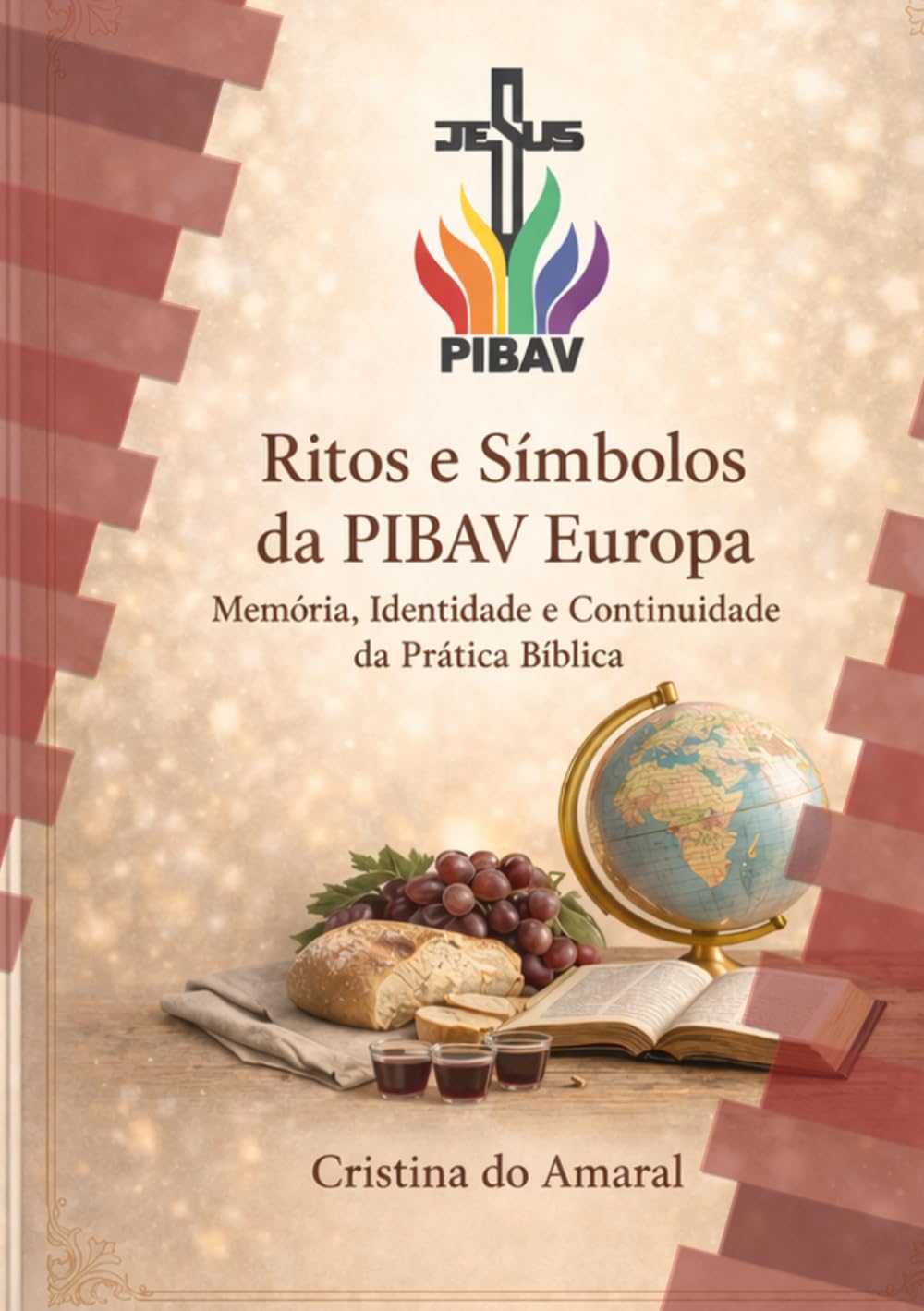 Ritos e Símbolos da PIBAV Europa:: Memória, Identidade e Continuidade da Prática Bíblica.