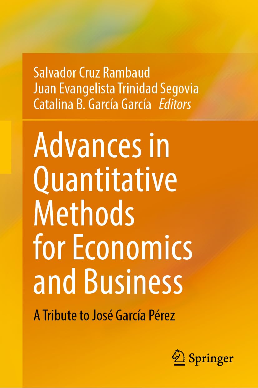Advances in Quantitative Methods for Economics and Business: A Tribute to José García Pérez