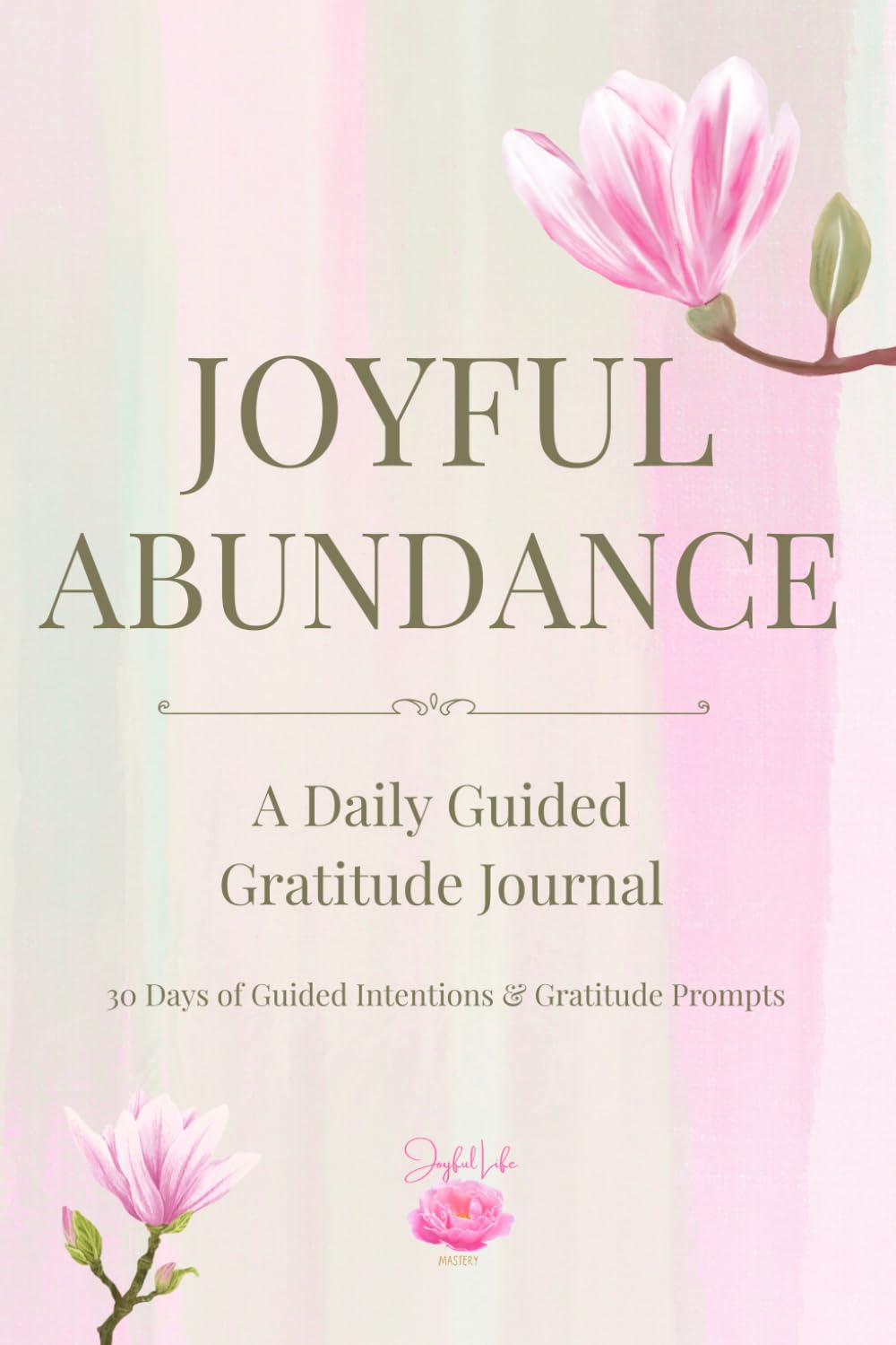 Joyful Abundance: A Daily Guided Gratitude Journal
