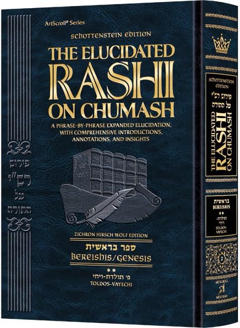 Schottenstein Edition The Elucidated Rashi on Chumash - Bereishis volume 2: Toldos – Vayechi The Torah with Rashi's commentary translated, annotated, and elucidated