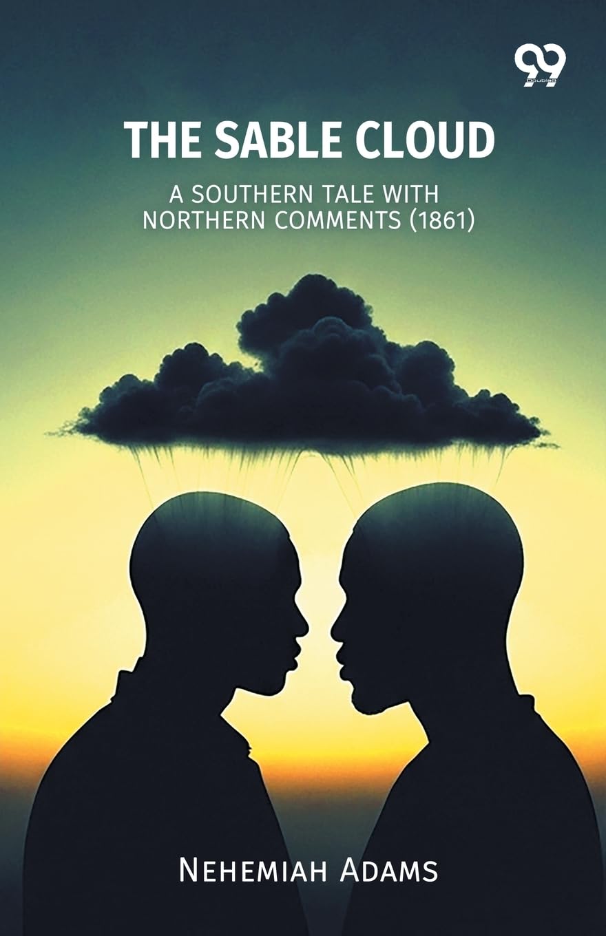 The Sable CloudA Southern Tale With Northern Comments (1861) (Edition1)