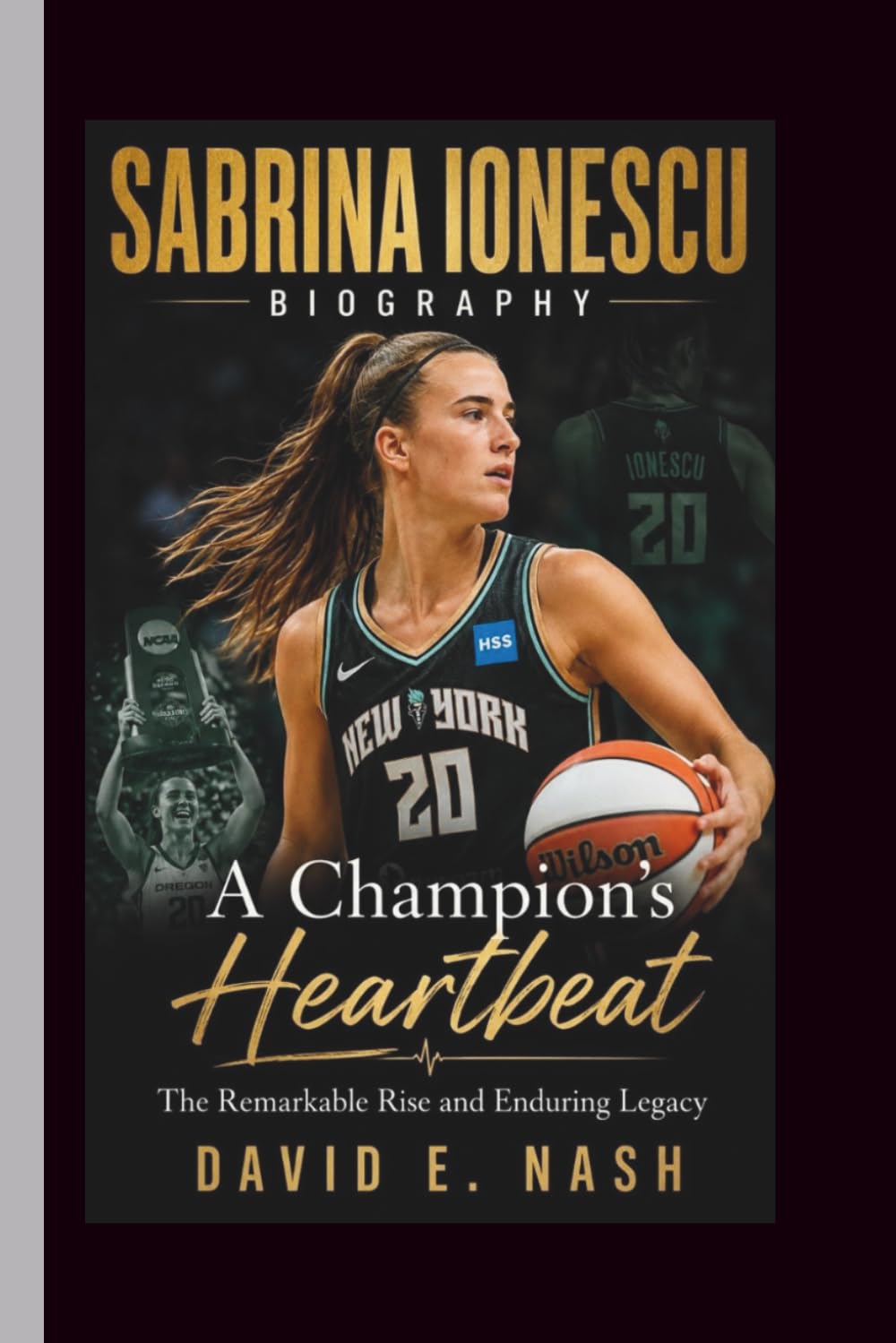 SABRINA IONESCU: A Champion's Heartbeat The Remarkable Rise and Enduring Legacy