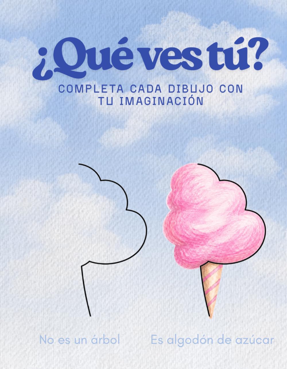 ¿Qué ves tú?: Libro creativo para niños: completa dibujos a medias, colorea y transforma cada página con tu imaginación