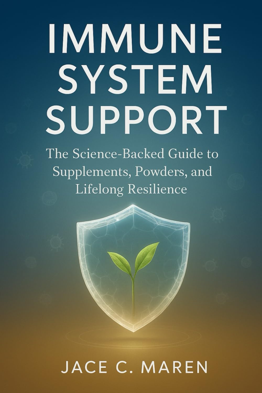 Immune System Support: The Science-Backed Guide to Supplements, Powders, and Lifelong Resilience