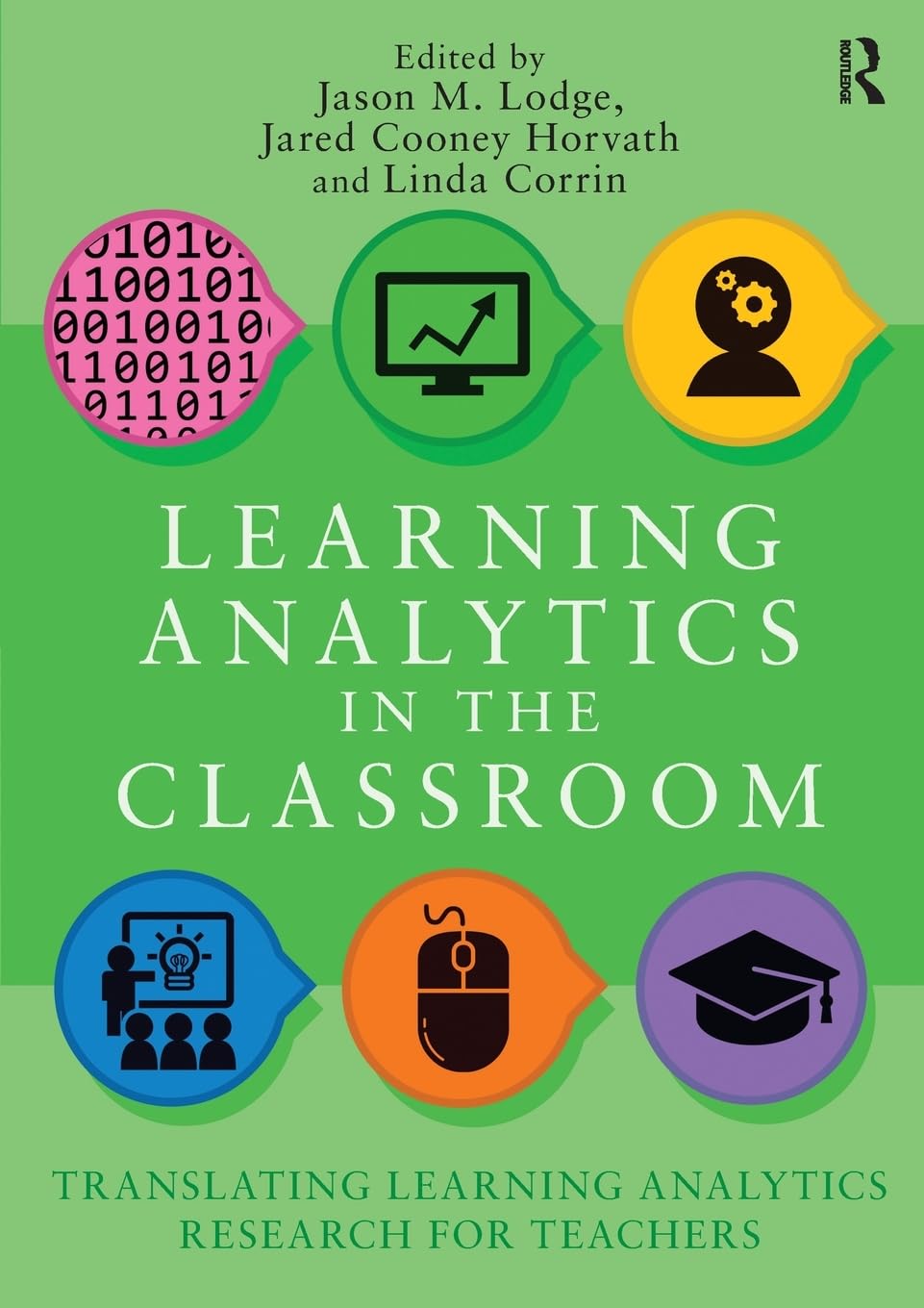 Learning Analytics in the Classroom : Translating Learning Analytics Research for Teachers