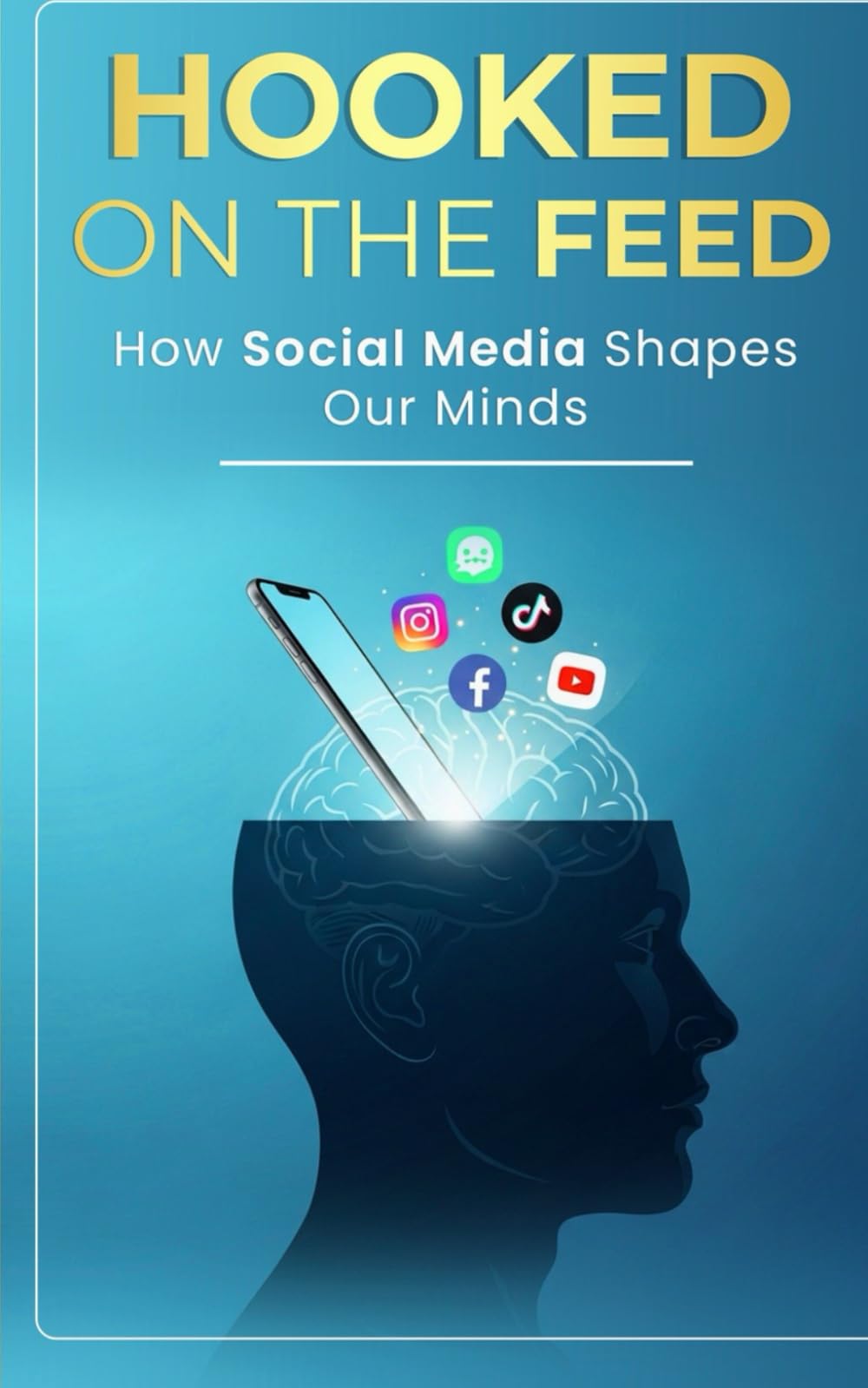 HOOKED ON THE FEED: HOW SOCIAL MEDIA SHAPES OUR MINDS