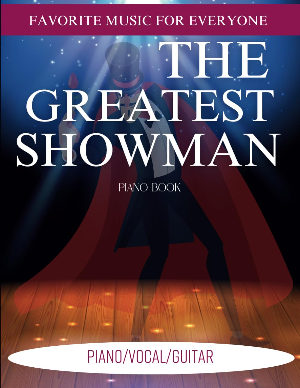 The Greatest Showman Piano Book: Favorite Music for Everyone ( Piano/Vocal/Guitar)