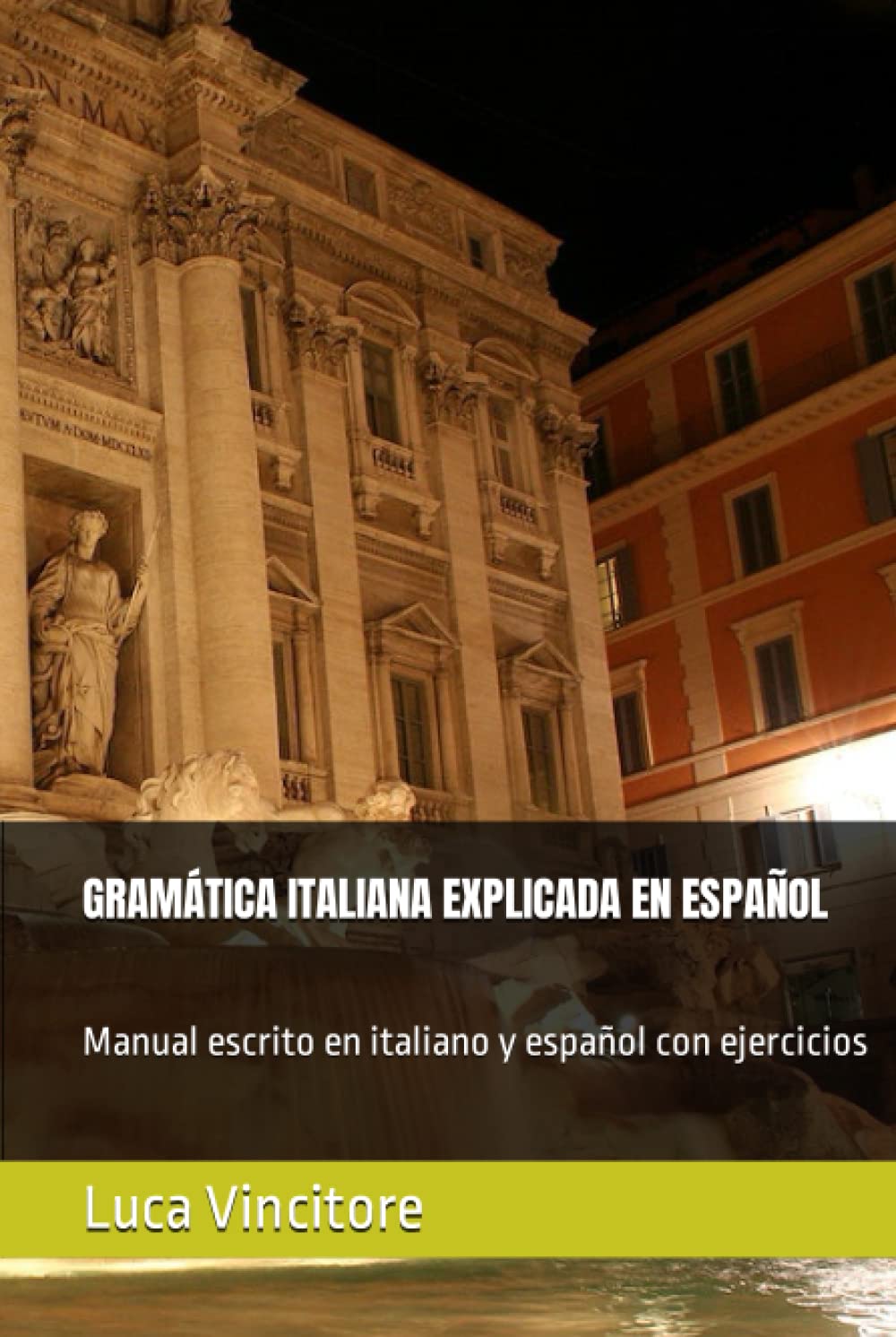GRAMÁTICA ITALIANA EXPLICADA EN ESPAÑOL: Manual escrito en italiano y español con ejercicios