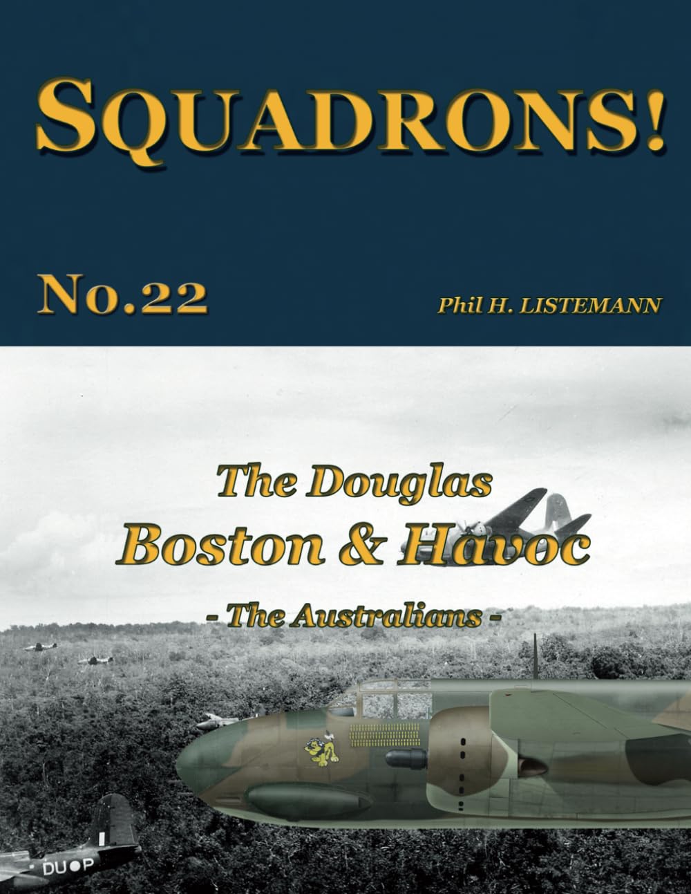 The Douglas Boston & Havoc: The Australians: 22 (SQUADRONS!)