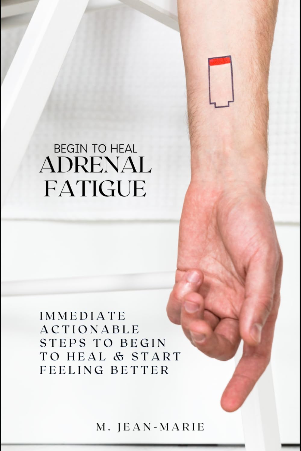 Begin to Heal Adrenal Fatigue: Immediate Actionable Steps to Begin to Heal & Start Feeling Better