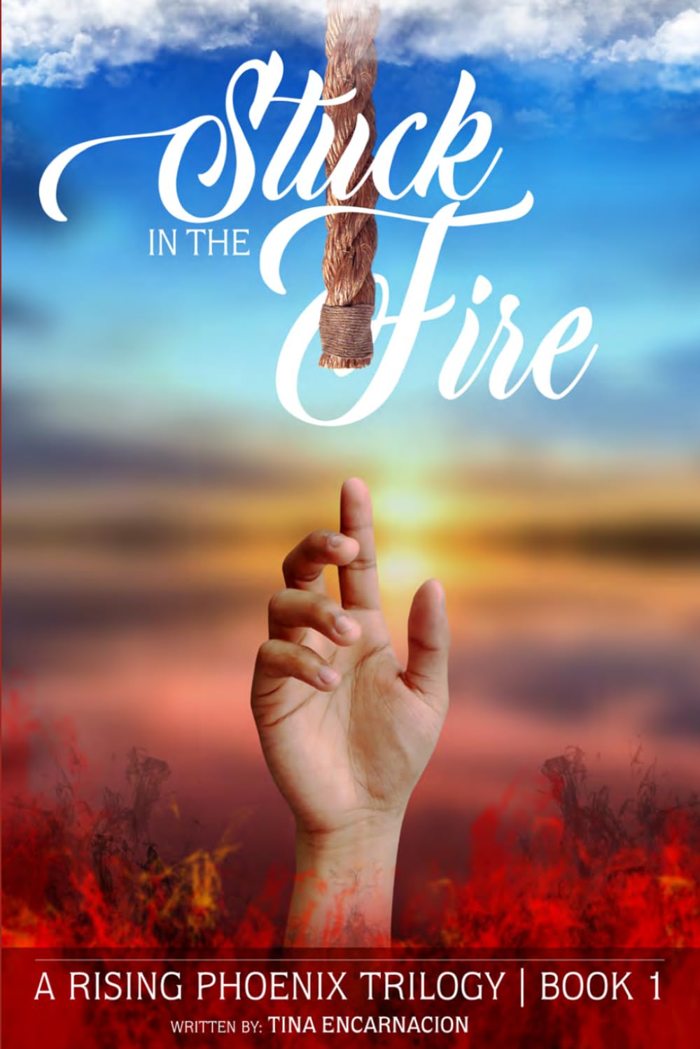 Stuck in the Fire: A Story of Resilience (A Rising Phoenix Trilogy)
