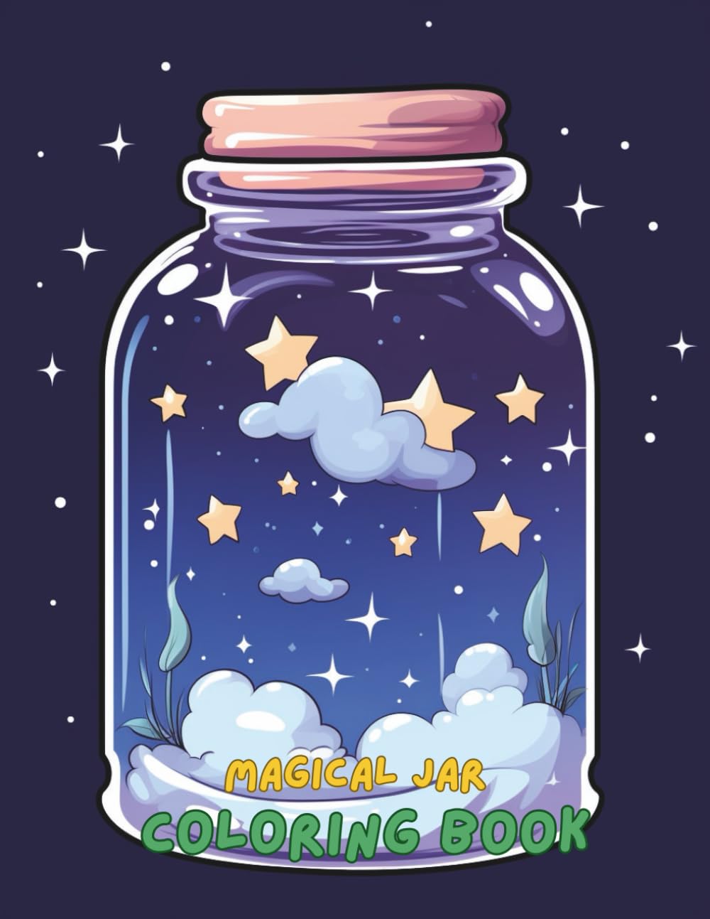 Magical Jar Coloring Book: A Whimsical Collection of Jar Scenes with Fairies, Forest Creatures, Night Skies, and Dreamy Potions | Stress Relief Coloring Book for Adults & Teens