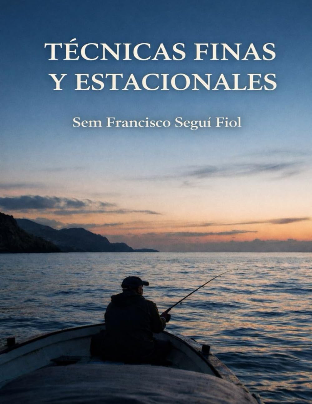 TÉCNICAS FINAS Y ESTACIONALES (Pesca artesanal de superficie)