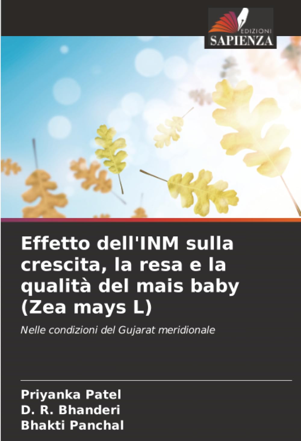 Effetto dell'INM sulla crescita, la resa e la qualità del mais baby (Zea mays L): Nelle condizioni del Gujarat meridionale