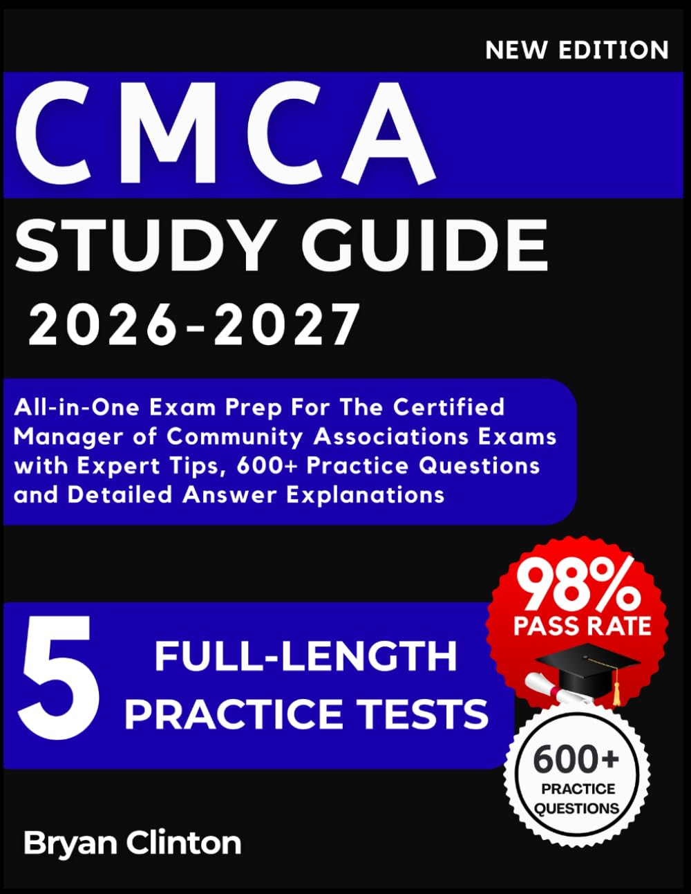 CMCA Study Guide 2026-2027: All-in-One Exam Prep For The Certified Manager of Community Associations Exams with Expert Tips, 600+ Practice Questions and Detailed Answer Explanations