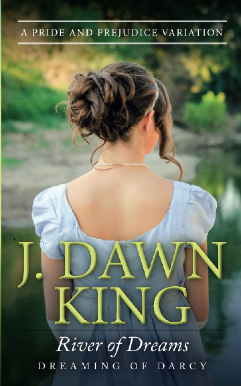 River of Dreams: A Pride & Prejudice Variation (Dreaming of Darcy)