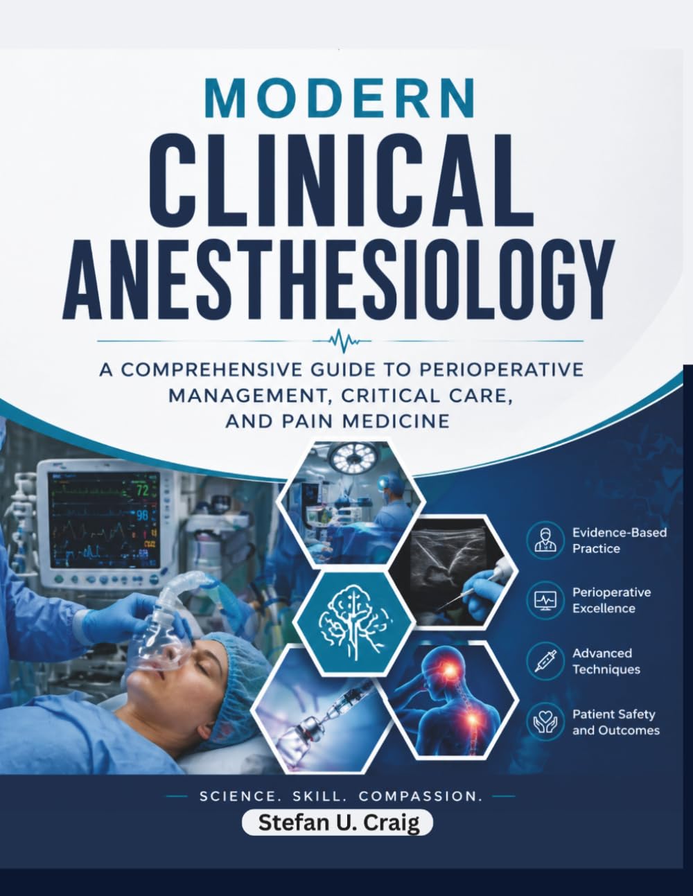 Modern Clinical Anesthesiology: A Comprehensive Guide to Perioperative Management, Critical Care, and Pain Medicine