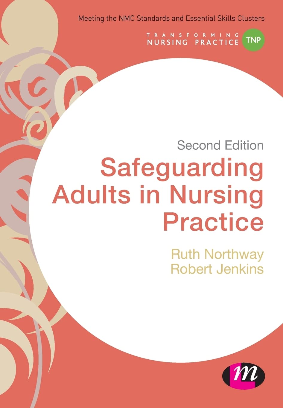 Safeguarding Adults in Nursing Practice (Transforming Nursing Practice Series)