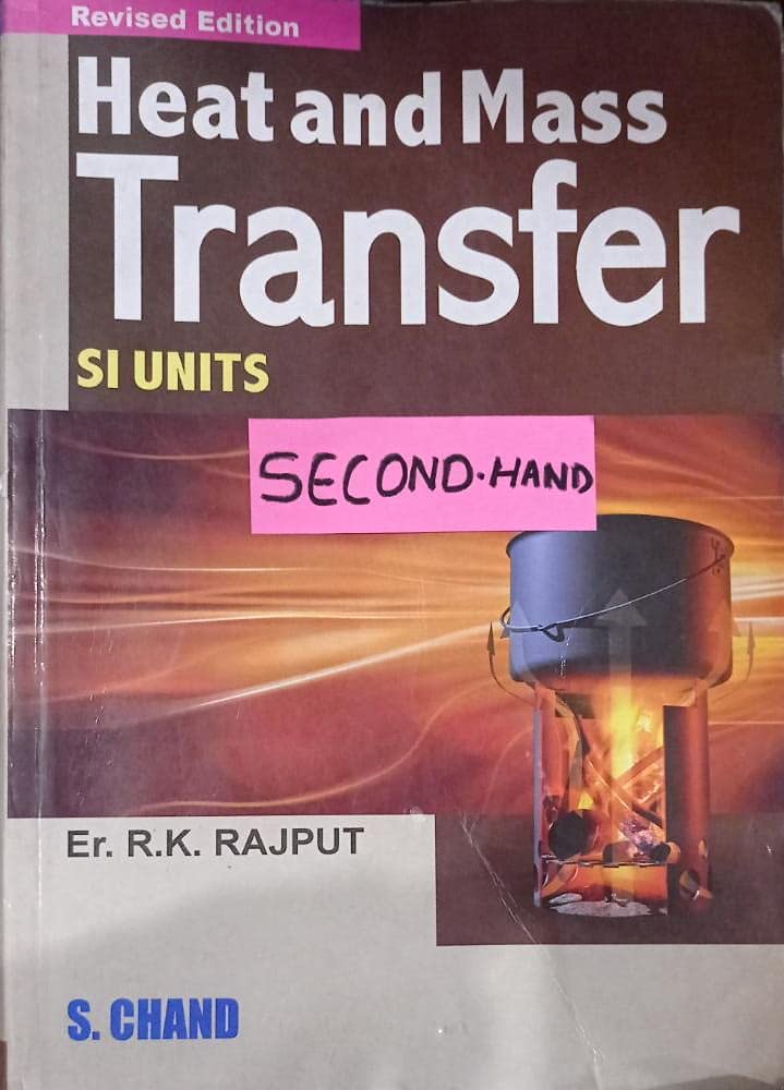 Heat and Mass Transfer SI UNITS By - R.K. Rajput Condition Note:- (Used Like New)
