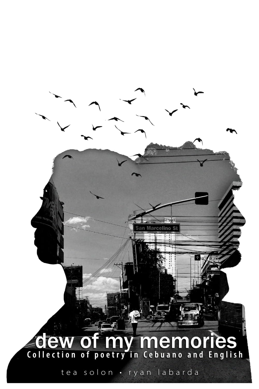 Dew of My Memories: Collection of Poetry in Cebuano and English