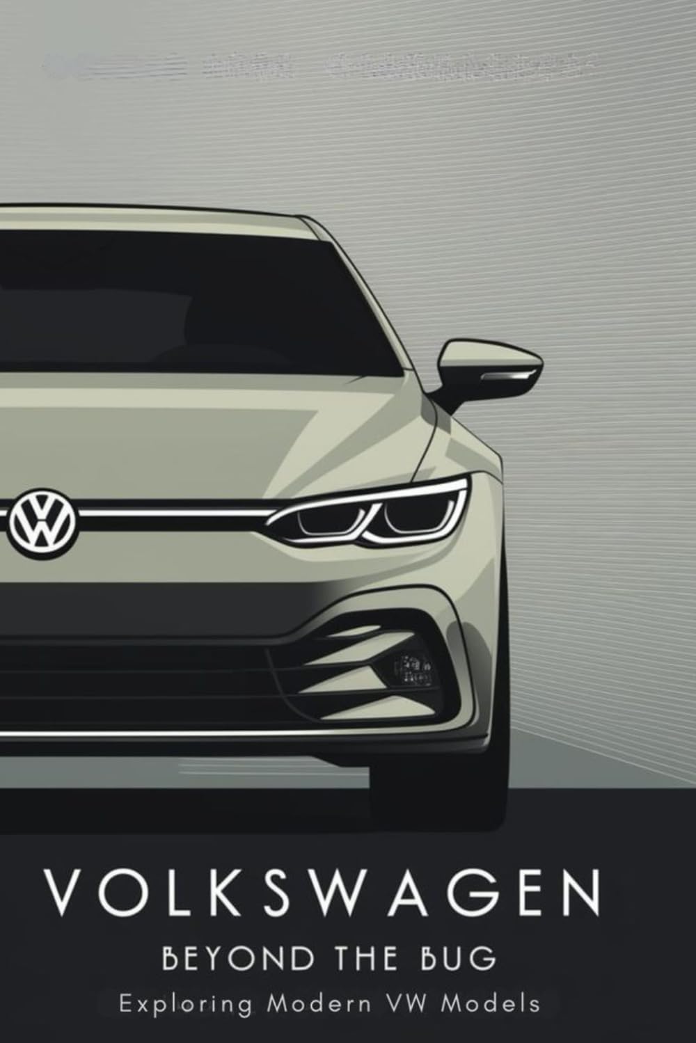 Volkswagen: Beyond the Bug - Exploring Modern VW Models