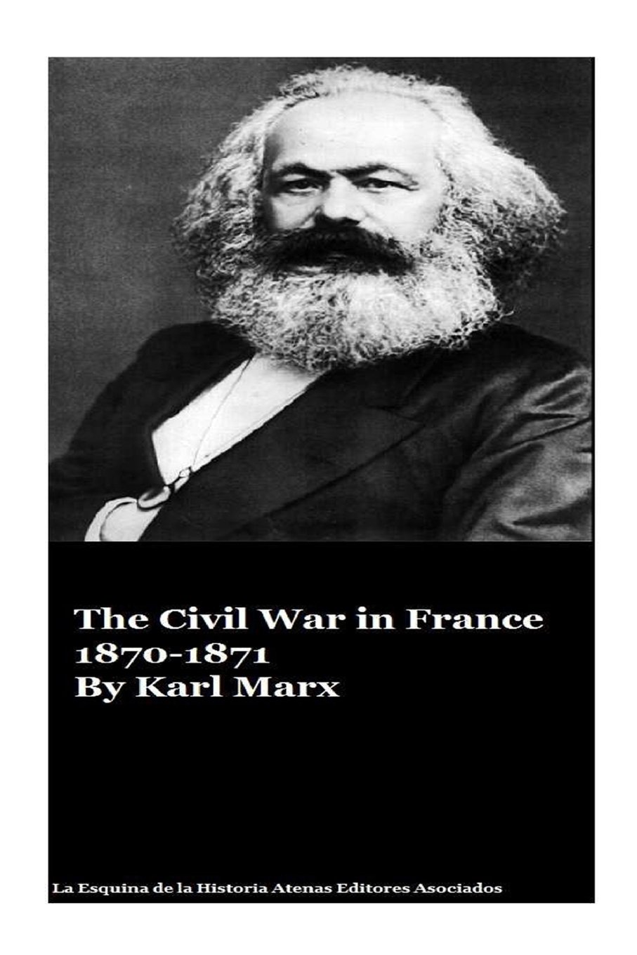 The Civil War in France 1870-1871 By Karl Marx