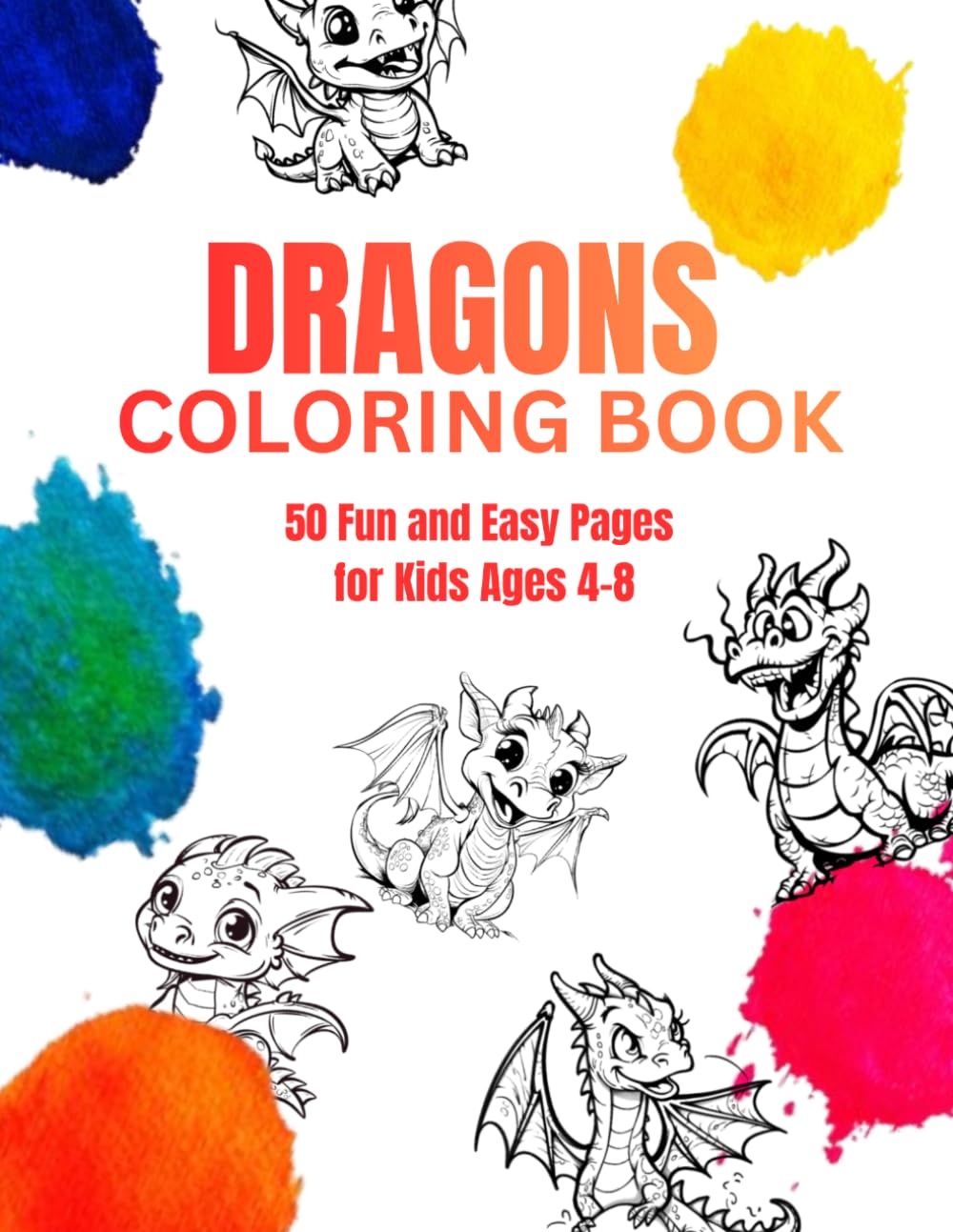 Dragons Coloring Book: 50 Fun Pages for Kids Ages 2–8