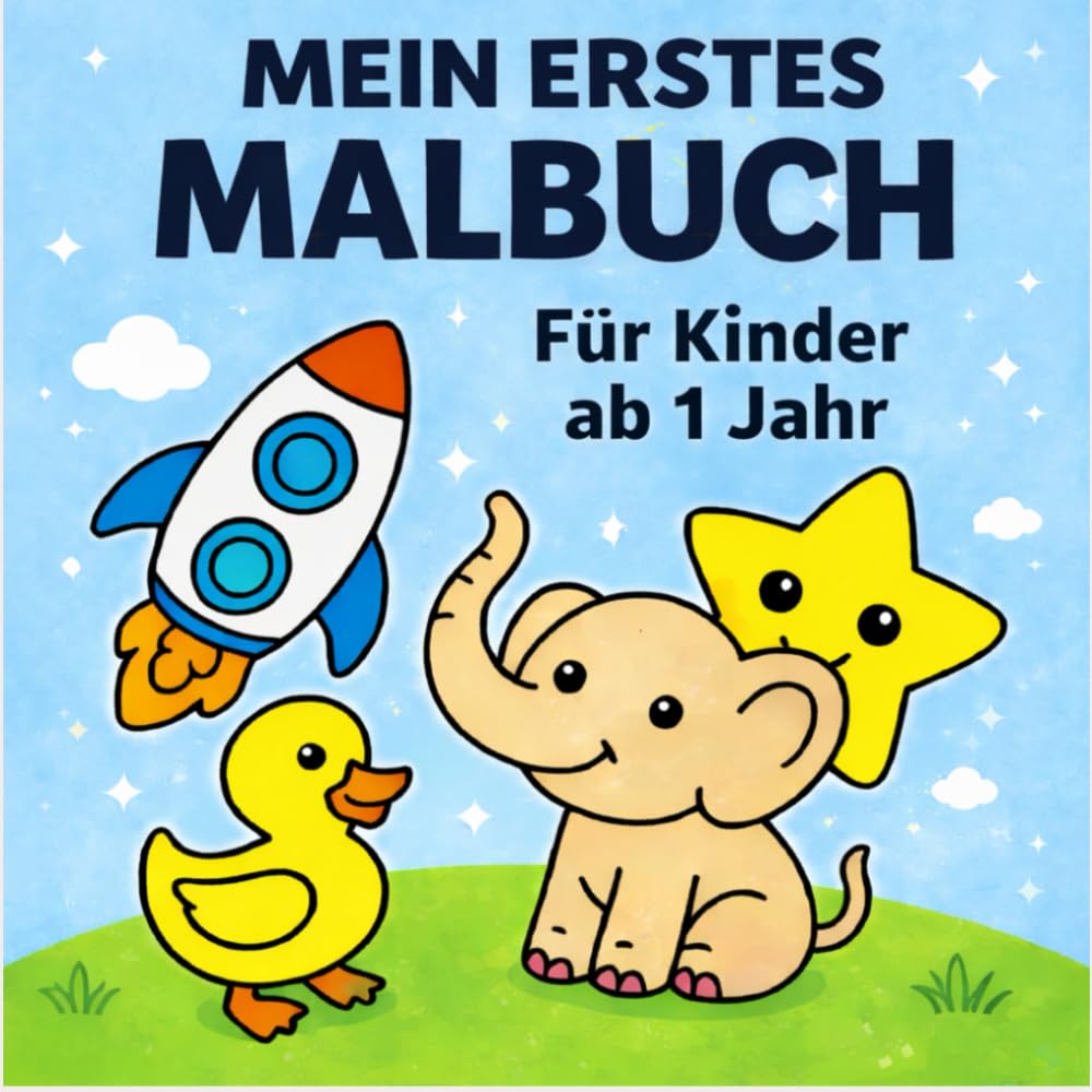 Mein erstes Malbuch: Große, einfache Malvorlagen für Kleinkinder von 1–3 Jahren