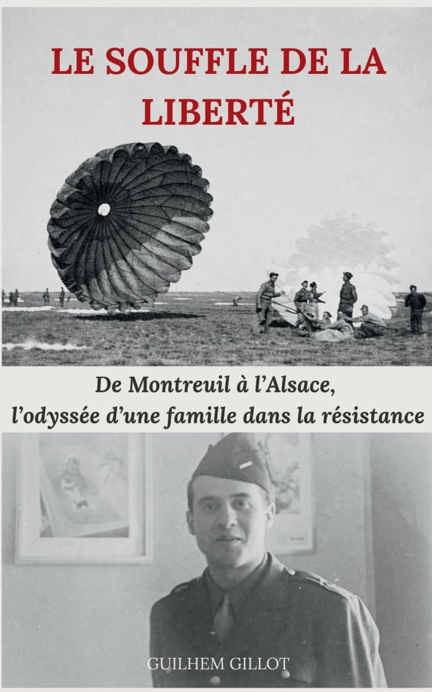 Le souffle de la liberté: De Montreuil à l'Alsace, l'odyssée d'une famille dans la résistance