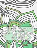 Wild and Creative Colouring: 30 Day Creative Challenge