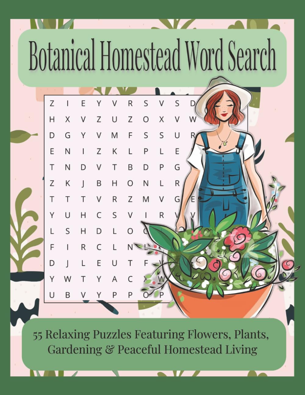 Botanical Homestead Word Search: 55 Relaxing Puzzles Featuring Flowers, Plants, Gardening & Peaceful Homestead Living