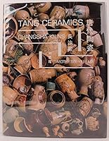 Tang Ceramics-Changsha Kilns 9627468010 Book Cover