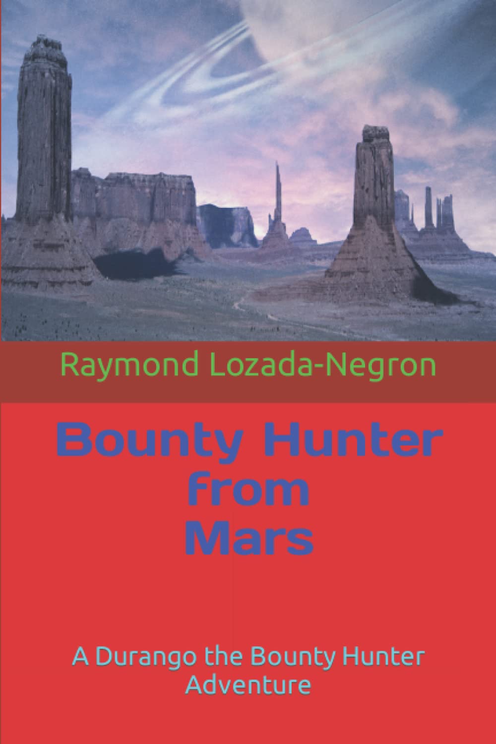 "The Bounty Hunter From Mars": A Durango the Bounty Hunter Adventure