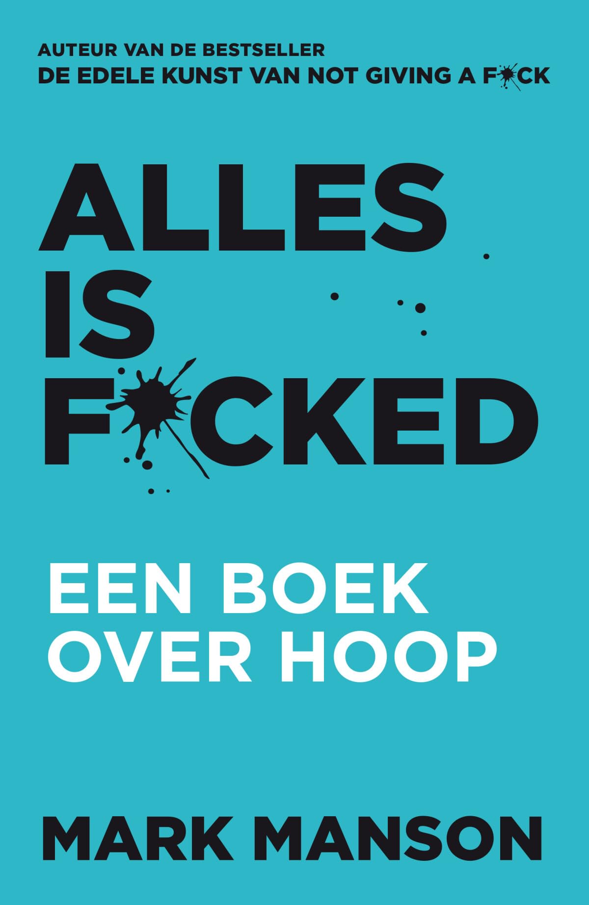 Alles is f*cked: een boek over hoop