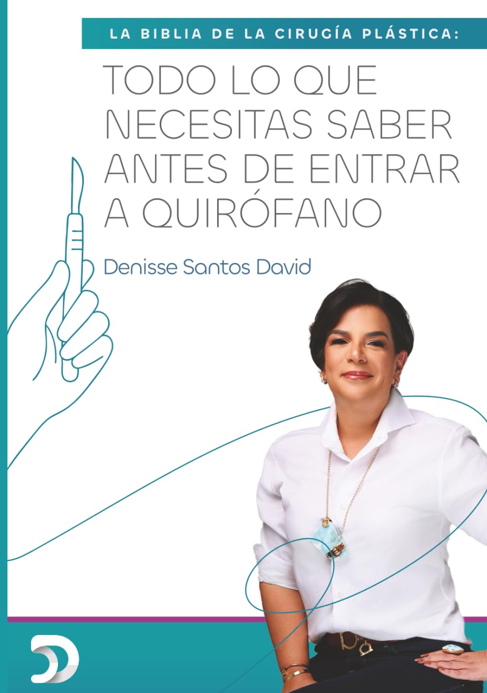 LA BIBLIA DE LA CIRUGÍA PLÁSTICA: TODO LO QUE NECESITAS SABER ANTES DE ENTRAR A QUIRÓFANO