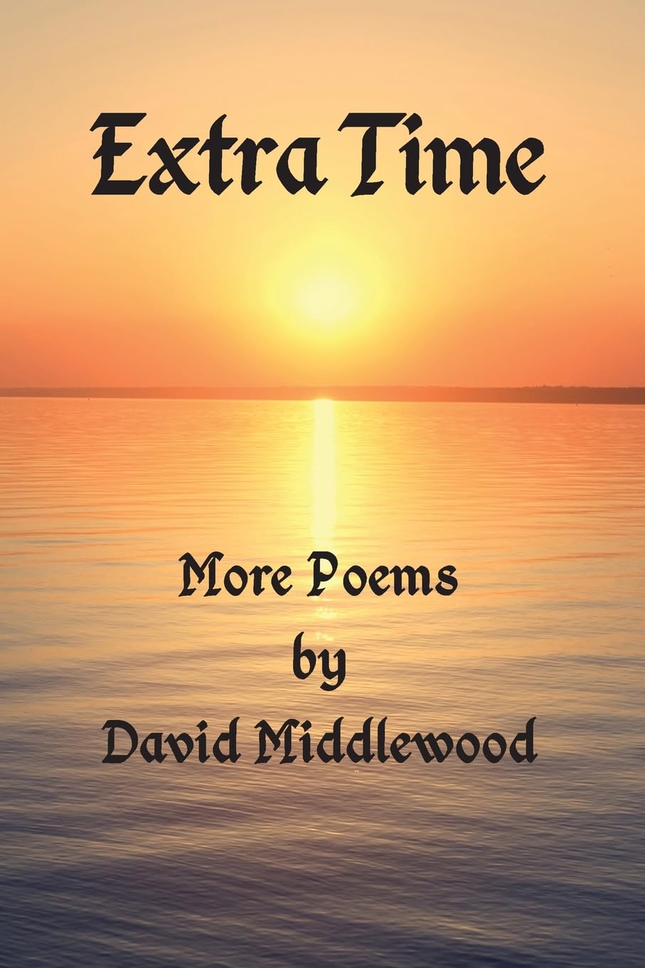 Extra Time: More Poems by David Middlewood