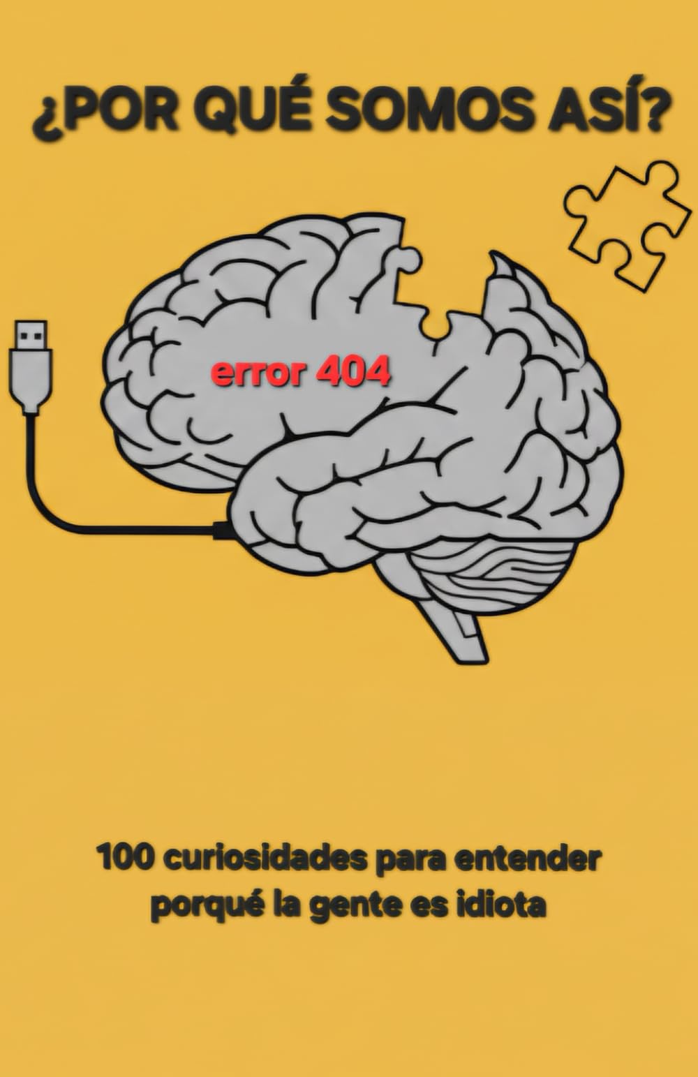 ¿Por qué somos idiotas?