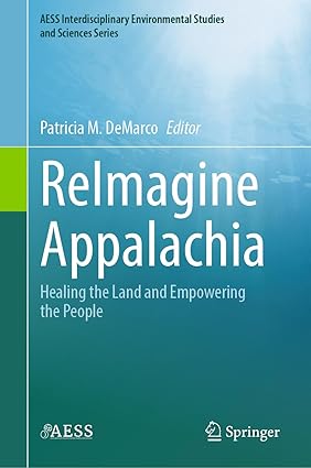 ReImagine Appalachia: Healing the Land and Empowering the People (AESS Interdisciplinary Environmental Studies and Sciences Series)-Wow! eBook